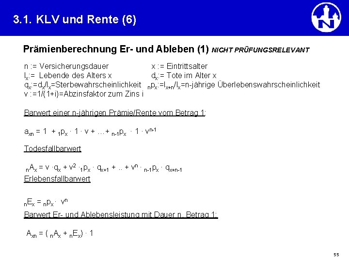 3. 1. KLV und Rente (6) Prämienberechnung Er- und Ableben (1) NICHT PRÜFUNGSRELEVANT n