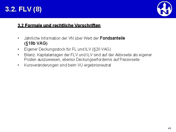 3. 2. FLV (8) 3. 2 Formale und rechtliche Vorschriften • Jährliche Information der