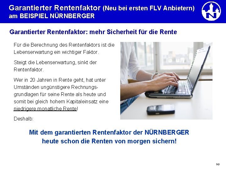Garantierter Rentenfaktor (Neu bei ersten FLV Anbietern) am BEISPIEL NÜRNBERGER Garantierter Rentenfaktor: mehr Sicherheit