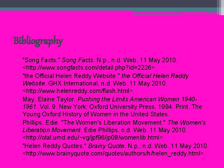 Bibliography • "Song Facts. " Song Facts. N. p. , n. d. Web. 11