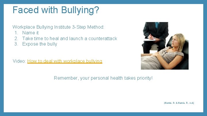 Faced with Bullying? Workplace Bullying Institute 3 -Step Method: 1. Name it 2. Take