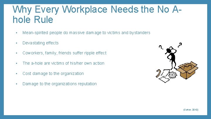 Why Every Workplace Needs the No Ahole Rule • Mean-spirited people do massive damage