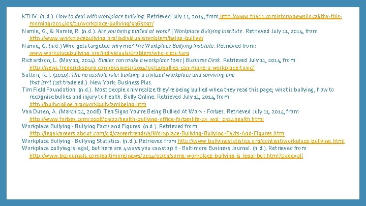 KTHV. (n. d. ). How to deal with workplace bullying. Retrieved July 11, 2014,