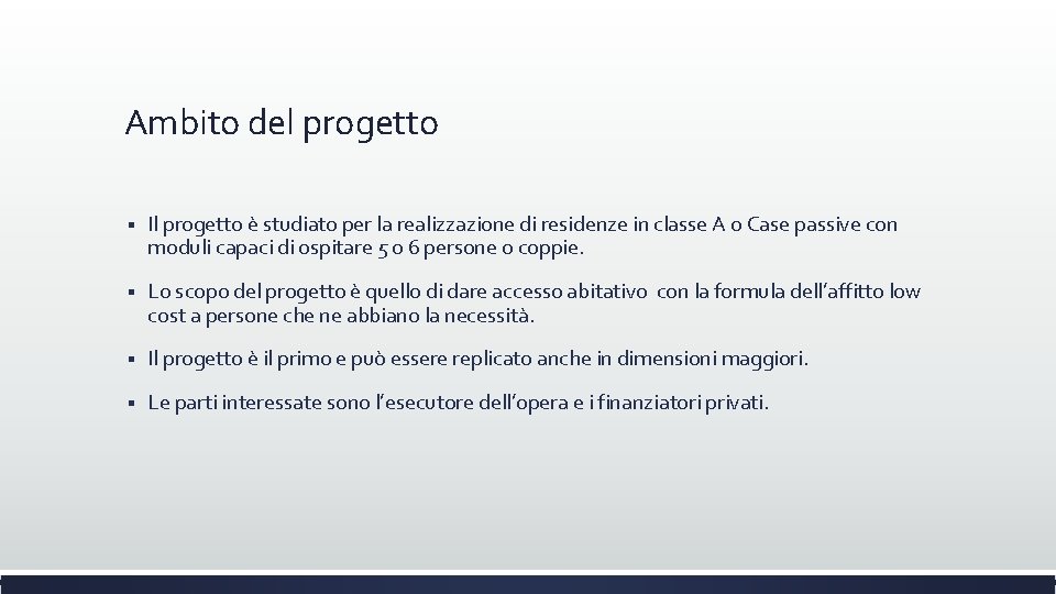 Ambito del progetto § Il progetto è studiato per la realizzazione di residenze in