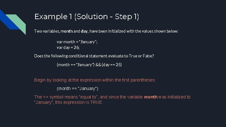 Example 1 (Solution - Step 1) Two variables, month and day, have been initialized