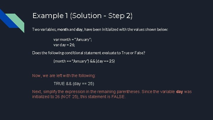 Example 1 (Solution - Step 2) Two variables, month and day, have been initialized