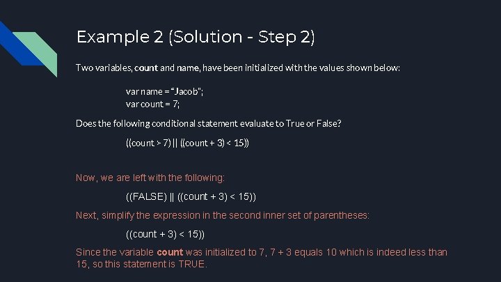 Example 2 (Solution - Step 2) Two variables, count and name, have been initialized