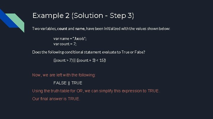 Example 2 (Solution - Step 3) Two variables, count and name, have been initialized