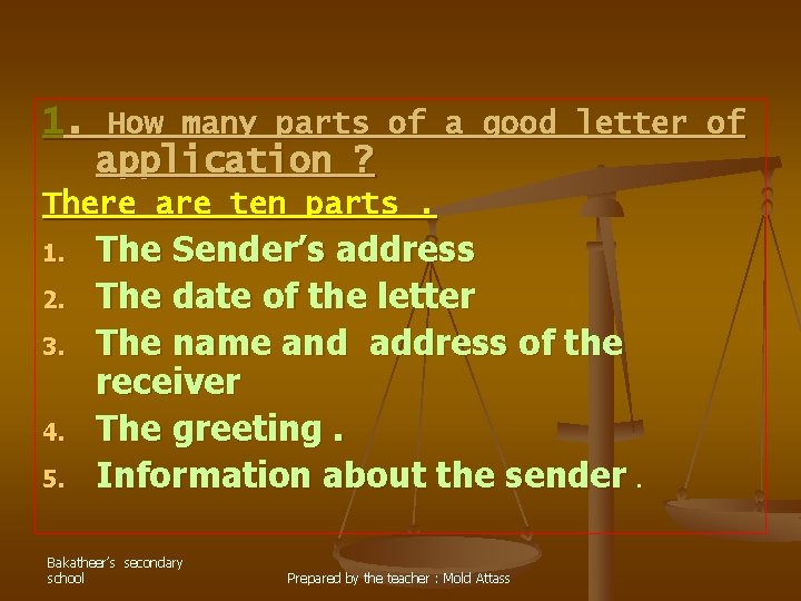 1. How many parts of a good letter of application ? There are ten