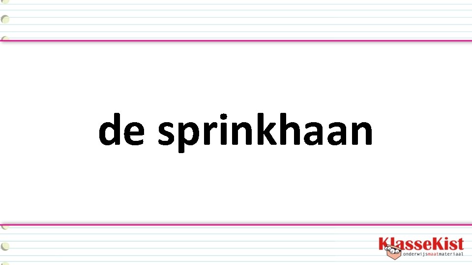 de sprinkhaan 