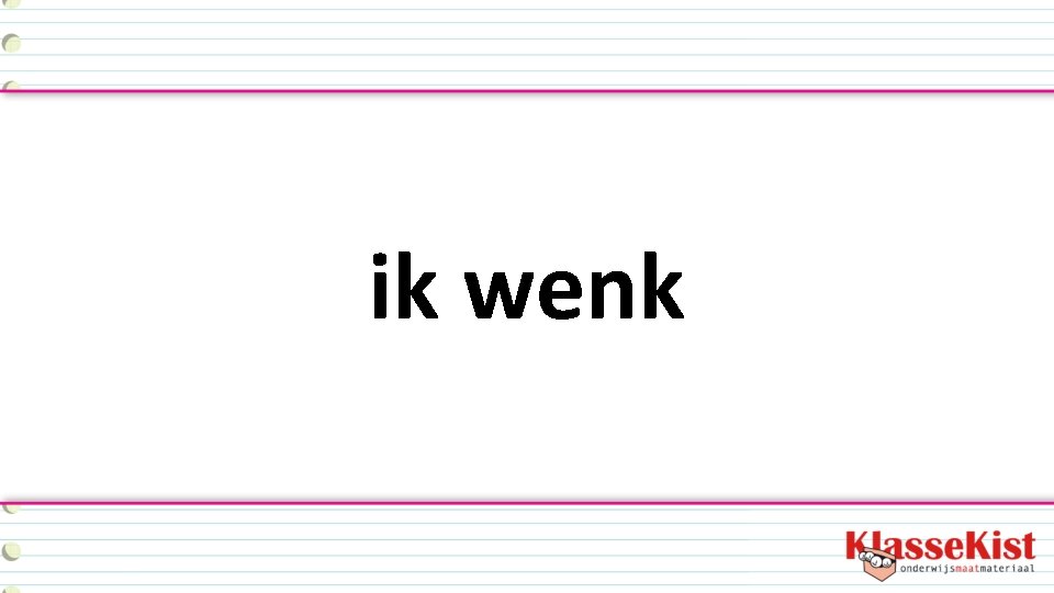 ik wenk 