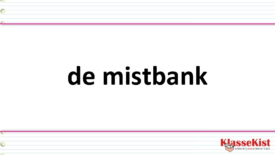 de mistbank 