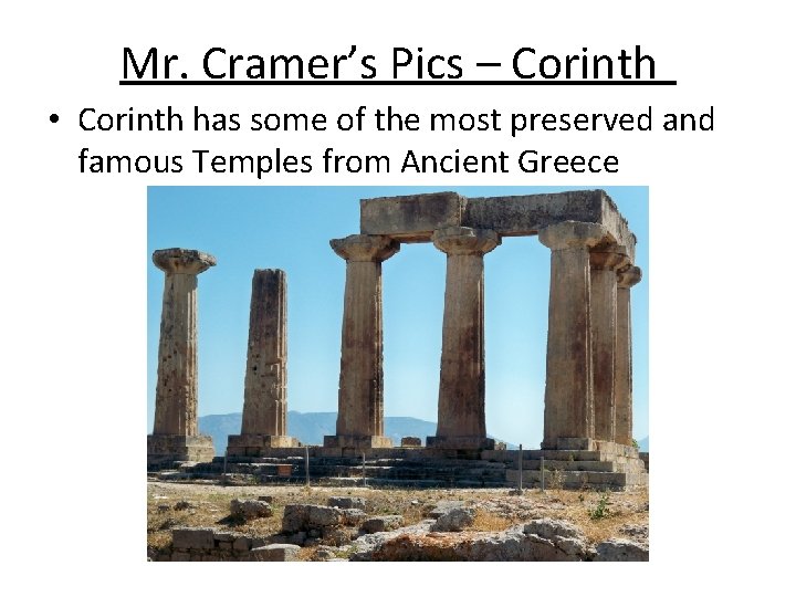 Mr. Cramer’s Pics – Corinth • Corinth has some of the most preserved and
