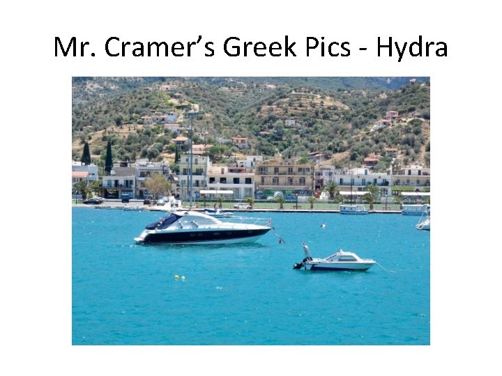 Mr. Cramer’s Greek Pics - Hydra 