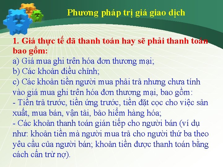 Phương pháp trị giá giao dịch 1. Giá thực tế đã thanh toán hay