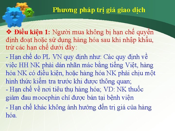 Phương pháp trị giá giao dịch v Điều kiện 1: Người mua không bị