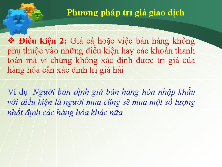 Phương pháp trị giá giao dịch v Điều kiện 2: Giá cả hoặc việc