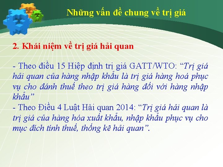 Những vấn đề chung về trị giá 2. Khái niệm về trị giá hải