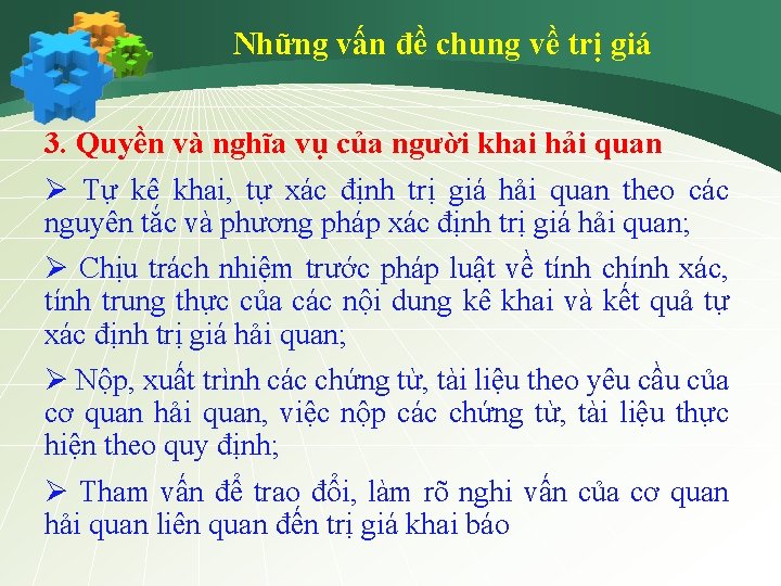 Những vấn đề chung về trị giá 3. Quyền và nghĩa vụ của người