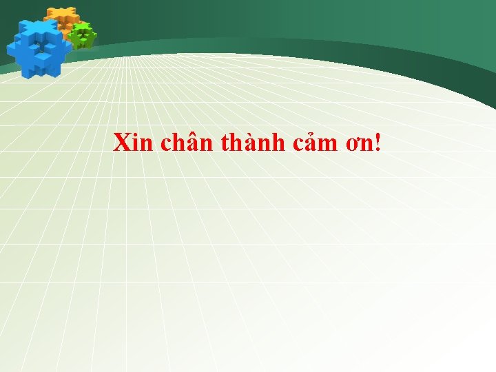 Xin chân thành cảm ơn! 