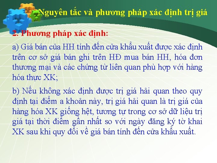 Nguyên tắc và phương pháp xác định trị giá 2. Phương pháp xác định: