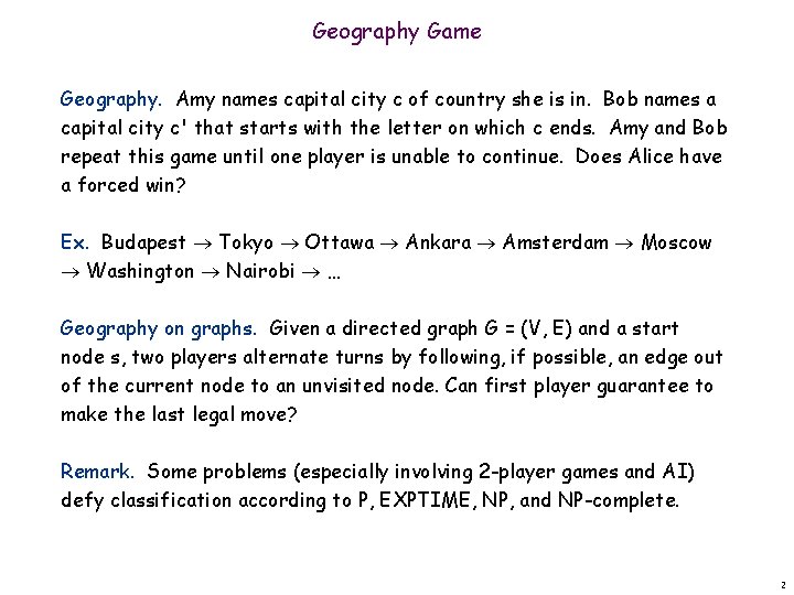 Geography Game Geography. Amy names capital city c of country she is in. Bob