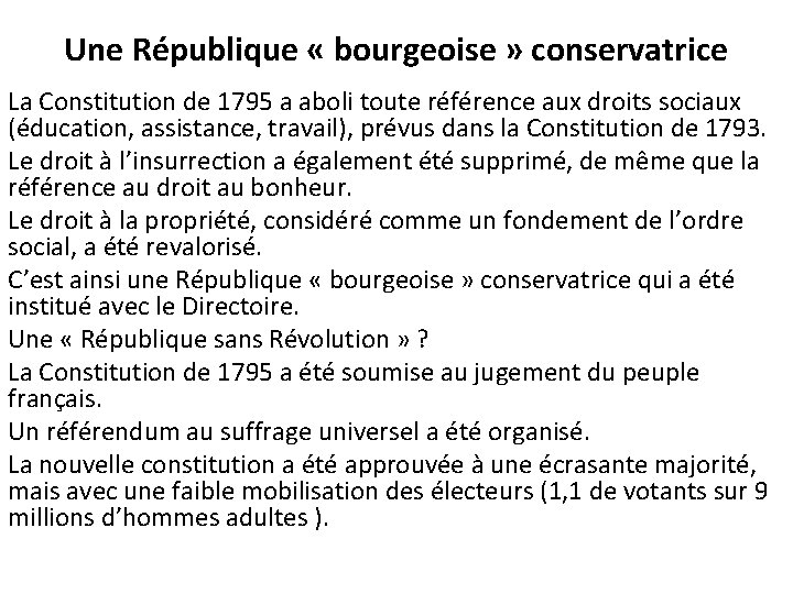 Une République « bourgeoise » conservatrice La Constitution de 1795 a aboli toute référence