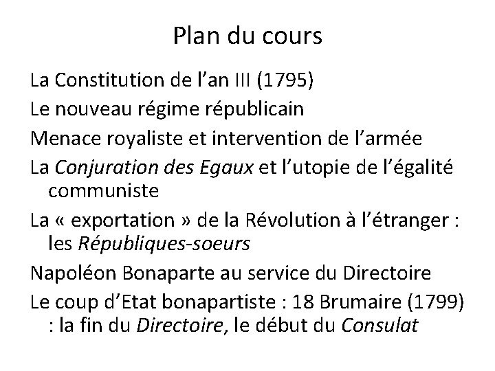 Plan du cours La Constitution de l’an III (1795) Le nouveau régime républicain Menace
