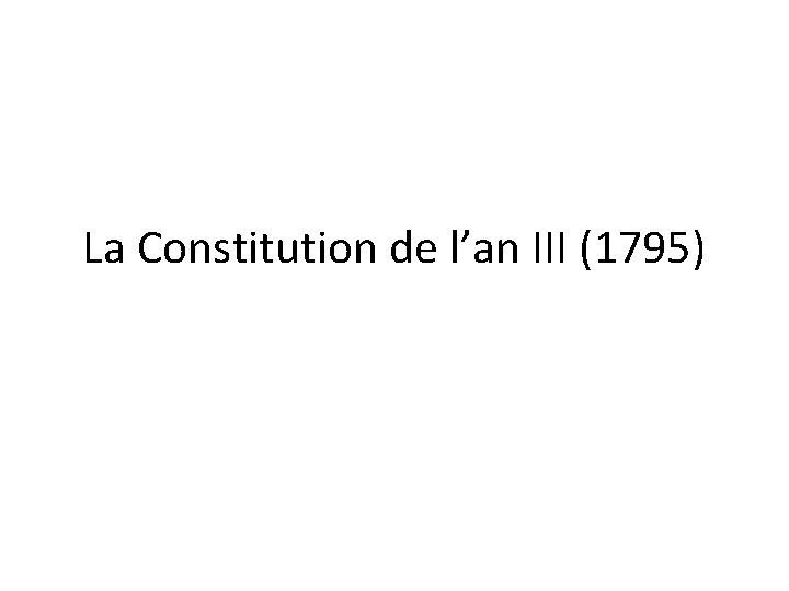 La Constitution de l’an III (1795) 