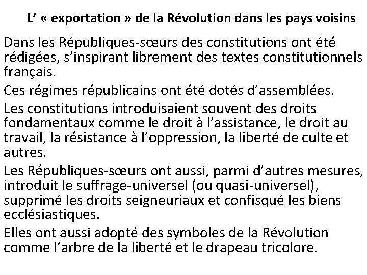 L’ « exportation » de la Révolution dans les pays voisins Dans les Républiques-sœurs