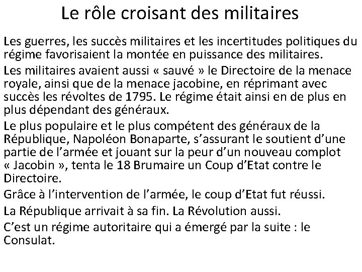 Le rôle croisant des militaires Les guerres, les succès militaires et les incertitudes politiques