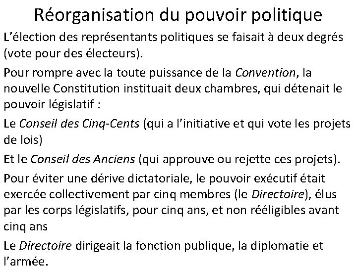 Réorganisation du pouvoir politique L’élection des représentants politiques se faisait à deux degrés (vote