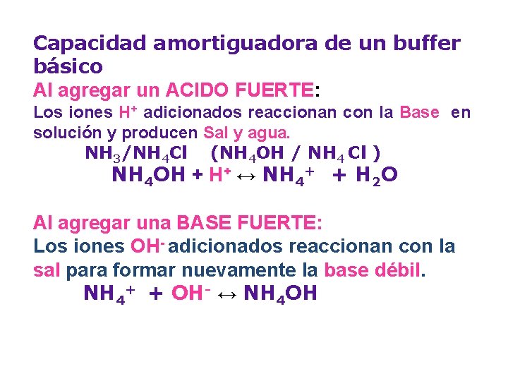 Capacidad amortiguadora de un buffer básico Al agregar un ACIDO FUERTE: Los iones H+