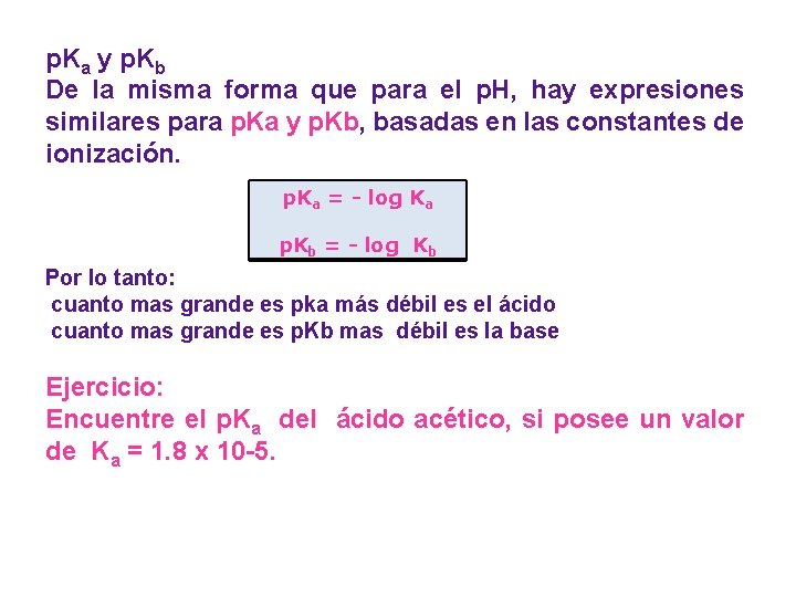 p. Ka y p. Kb De la misma forma que para el p. H,