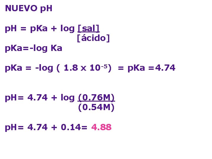 NUEVO p. H = p. Ka + log [sal] [ácido] p. Ka=-log Ka p.