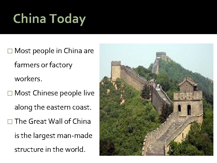 China Today � Most people in China are farmers or factory workers. � Most