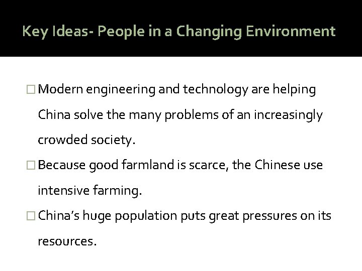 Key Ideas- People in a Changing Environment � Modern engineering and technology are helping