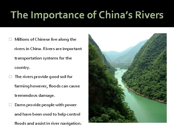 The Importance of China’s Rivers � Millions of Chinese live along the rivers in