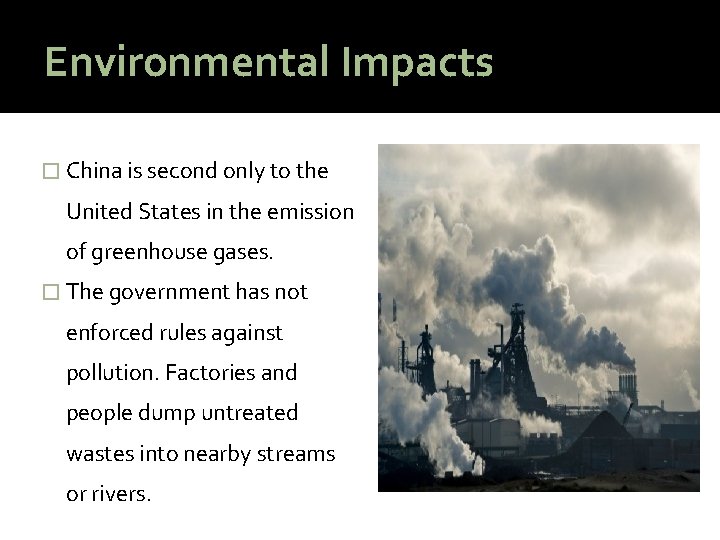 Environmental Impacts � China is second only to the United States in the emission