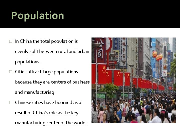 Population � In China the total population is evenly split between rural and urban