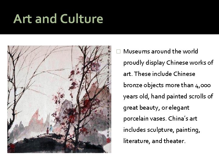 Art and Culture � Museums around the world proudly display Chinese works of art.