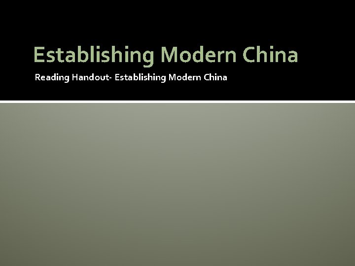 Establishing Modern China Reading Handout- Establishing Modern China 