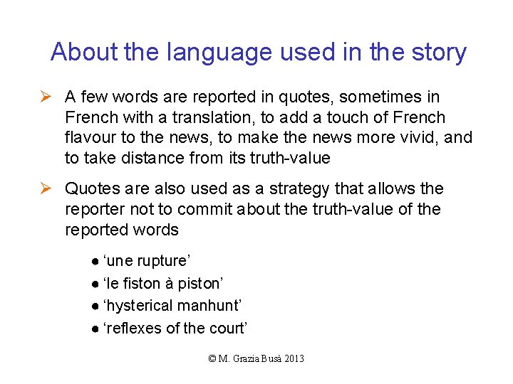 About the language used in the story Ø A few words are reported in