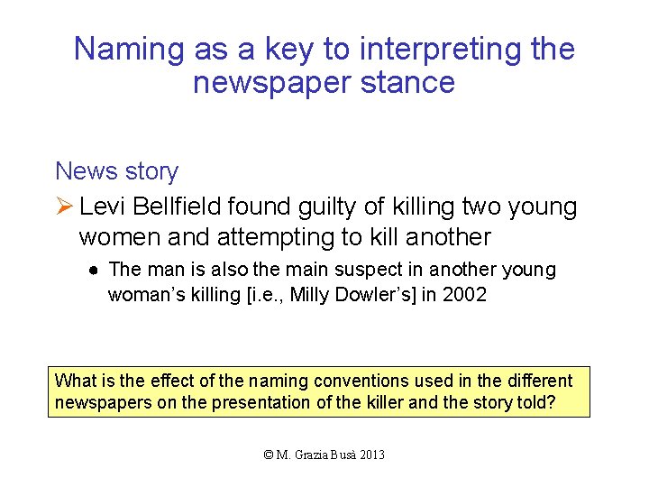 Naming as a key to interpreting the newspaper stance News story Ø Levi Bellfield