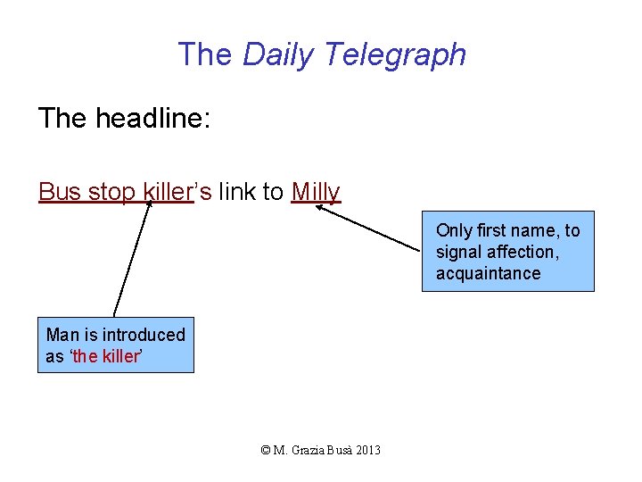 The Daily Telegraph The headline: Bus stop killer’s link to Milly Only first name,