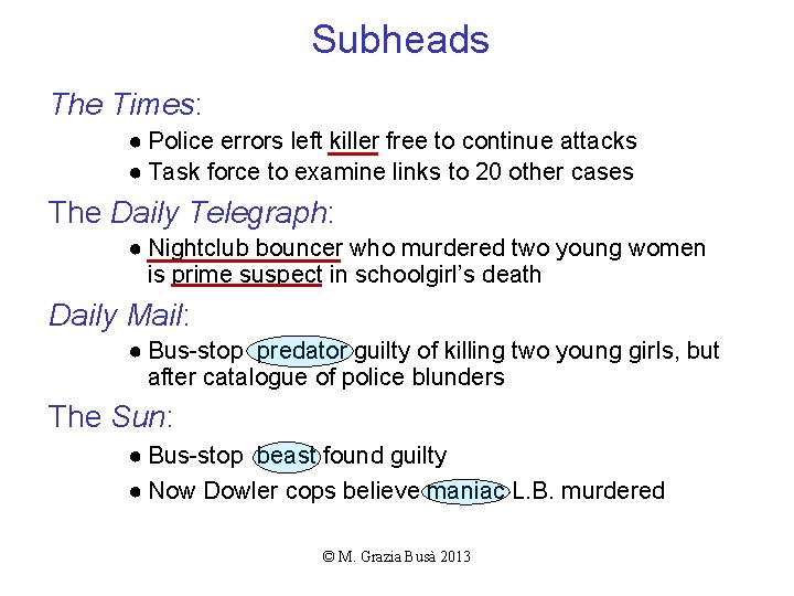 Subheads The Times: ● Police errors left killer free to continue attacks ● Task