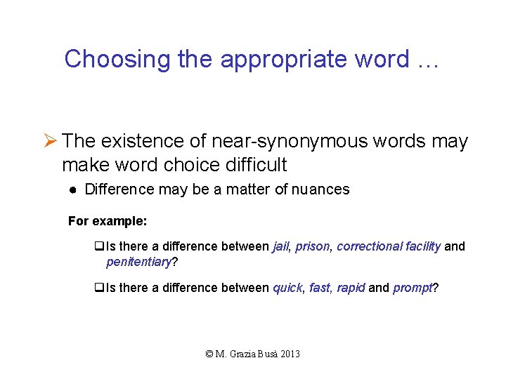 Choosing the appropriate word … Ø The existence of near-synonymous words may make word