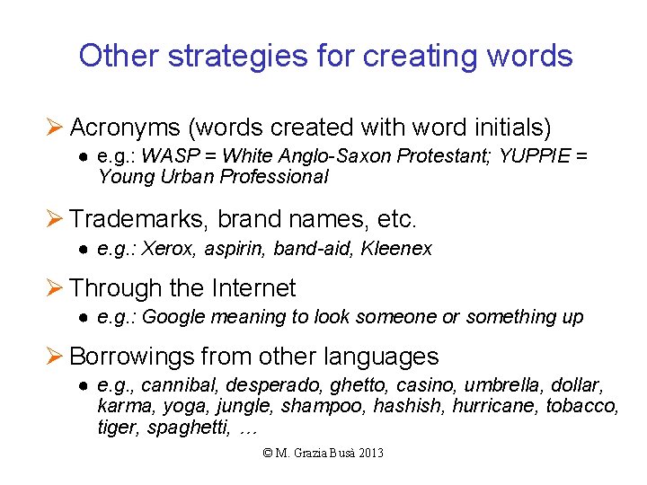 Other strategies for creating words Ø Acronyms (words created with word initials) ● e.