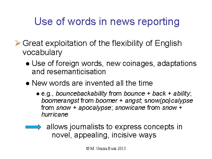 Use of words in news reporting Ø Great exploitation of the flexibility of English