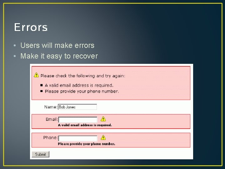 Errors • Users will make errors • Make it easy to recover 